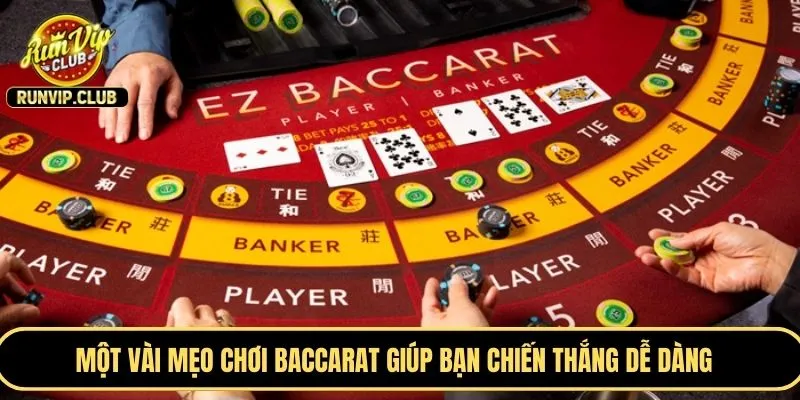 Một vài mẹo chơi Baccarat giúp bạn chiến thắng dễ dàng