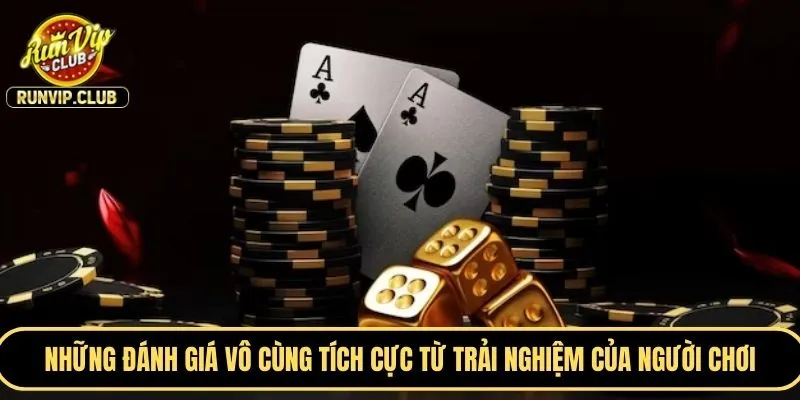 Những đánh giá vô cùng tích cực từ trải nghiệm của người chơi