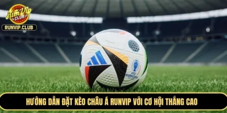 Kèo châu Á RUNVIP