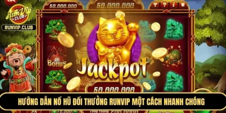 Nổ Hũ Đổi Thưởng RUNVIP