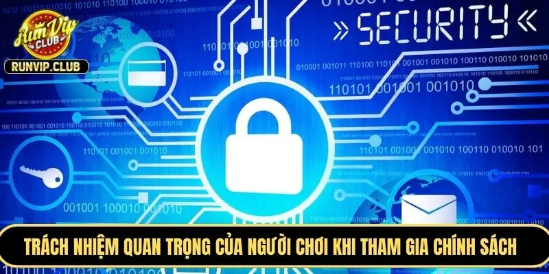 Trách nhiệm quan trọng của người chơi khi tham gia chính sách