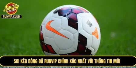 Soi Kèo Bóng Đá RUNVIP
