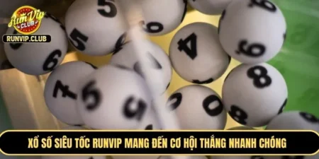Xổ Số Siêu Tốc RUNVIP